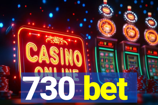 730 bet